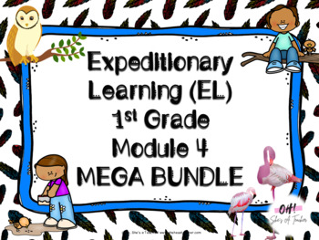 Preview of Expeditionary Learning (EL) First Grade Module 4 MEGA BUNDLE