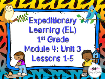 Preview of Expeditionary Learning (EL) First Grade Module 4: Unit 3: Lessons 1-5 PPTS