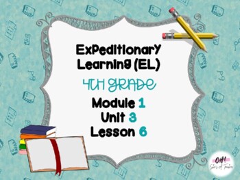 Preview of Expeditionary Learning (EL) Fourth Grade Module 1: Unit 3: Lesson 6 PowerPoint