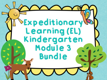 Preview of Expeditionary Learning (EL) Kindergarten Module 3 MEGA BUNDLE