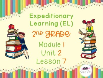 Preview of Expeditionary Learning (EL) Second Grade Module 1: Unit 2: Lesson 7 PowerPoint