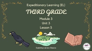 Preview of Expeditionary Learning (EL) Third Grade Module 3: Unit 3: Lesson 5 PowerPoint