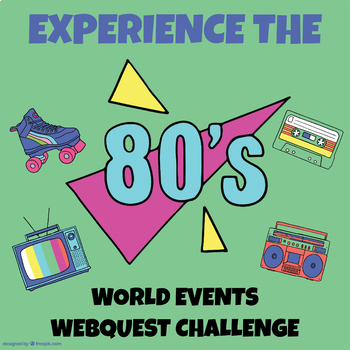 Preview of Experience the 1980s Global Events WebQuest with Interactive Google Notebooks