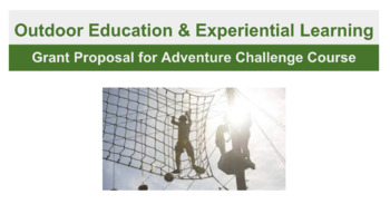 Preview of Experiential Learning PE Grant Proposal for Adventure Education Challenge Course