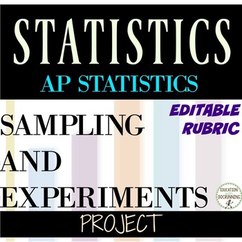 Preview of Experiment and Sampling Project AP Statistics EDITABLE rubric