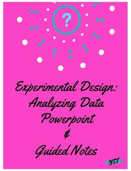 Preview of Experimental Design: Analyzing Data Guided Notes and Powerpoint