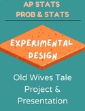Experimental Design- Old Wives Tale Project and Presentati