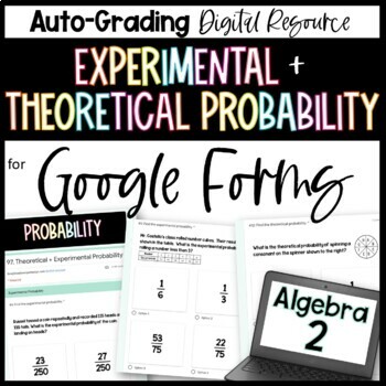Preview of Experimental and Theoretical Probability - Algebra 2 Google Forms Homework