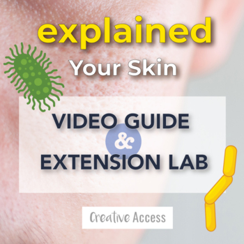 Preview of Explained: Your Skin Video Guide, Anticipation Guide, and pH Extension Lab