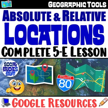 Preview of Explore Absolute and Relative Locations 5-E Lesson | Map Practice | Google