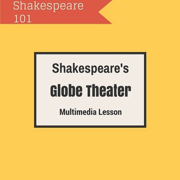 Preview of The Classroom is a Stage: Shakespeare & The Globe Theater (Multimedia)