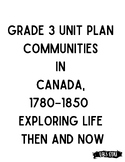 Exploring Canadian Communities: Grade 3 Unit on Life Then 