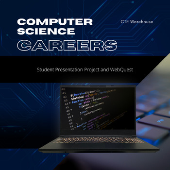 Preview of Exploring Careers in Computer Science WebQuest/Presentation Project