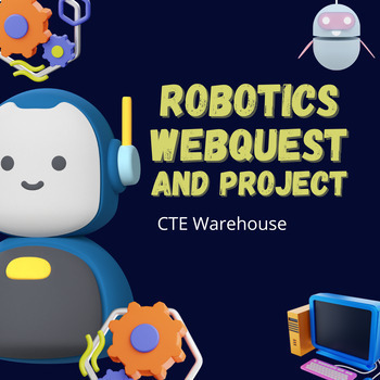 Preview of Exploring Careers in Robotics: WebQuest & Presentation Project