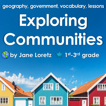 Preview of Exploring Communities (Includes geography, government, vocabulary, and lessons )