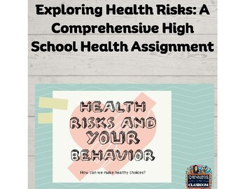 Preview of Exploring Health Risks: A Comprehensive High School Health Assignment