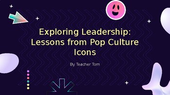 Preview of Exploring Leadership: Lessons from Pop Culture Icons - PowerPoint