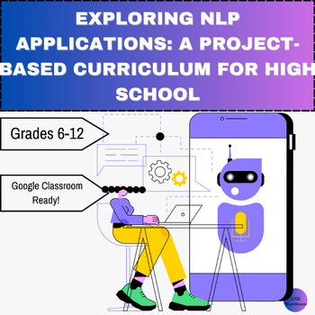 Preview of Exploring NLP Applications: A Project-Based Curriculum for High School
