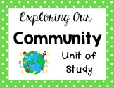 Exploring Our Community Unit of Study