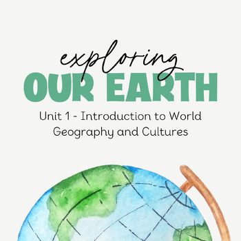 Preview of Exploring Our Earth Unit 1 – Introduction to World Geography & Maps FULL SPIRAL