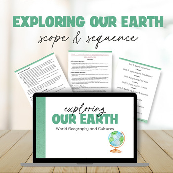Preview of Exploring Our Earth - World Geography Curriculum Map - Scope & Sequence
