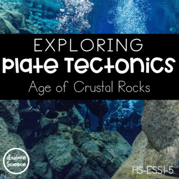 Preview of Exploring Plate Tectonics: Age of Crustal Rocks -- Data Lab (NGSS HS-ESS1-5)