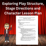 Exploring Play Structure, Stage Directions, and Character 