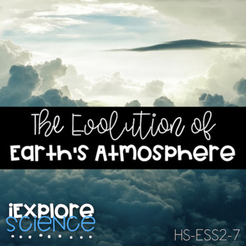 Preview of Exploring The Evolution of Earth's Atmosphere (HS-ESS2-7)