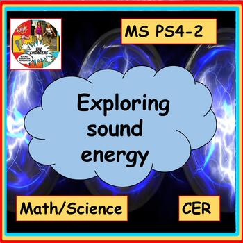 Preview of Exploring sound energy NGSS MS PS4-2 CER