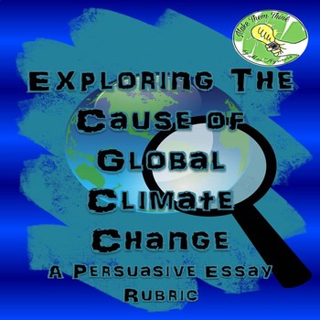 Preview of Climate Change Writing- A Persuasive Essay Rubric