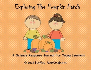 Preview of Exploring the Pumpkin Patch:  A Science Response Journal for Young Learners