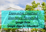 Exponential Functions Vocabulary Assessment GOOGLE FORM
