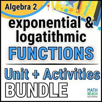 Preview of Exponential & Logarithmic Functions - Unit 10 Bundle- Texas Algebra 2 Curriculum