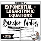 Exponential and Logarithmic Equations - Algebra 2 Binder Notes