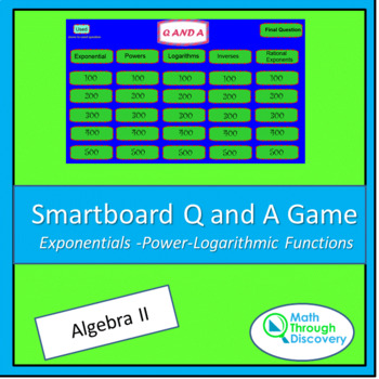 Preview of Alg 2 - Smartboard Q and A Game - Exponentials -Power-Logarithmic Functions