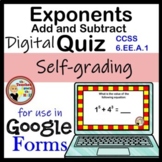 Exponents Add and Subtract Google Forms Quiz