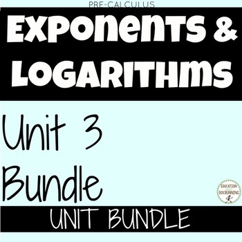 Preview of Exponents and Logarithms PreCalculus Curriculum Unit 3 bundle