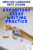 Expository Writing Essay Practice English Lesson CCSS.ELA-