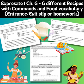 Preview of Expresate 1 Ch. 6- 6 Recipes w/ Commands & Food vocab, Entrance Slip or Exit, HW