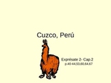 Expresate 2-Chapter 2 Cultural Lesson Cuzco, Peru