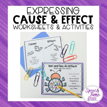 Expressing Cause and Effect Activities and Worksheets by Speech Time Fun