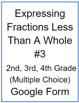 Preview of Expressing Fractions Less Than A Whole #3 (Multiple Choice)