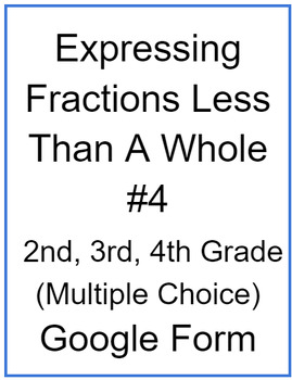 Preview of Expressing Fractions Less Than A Whole #4 (Multiple Choice)