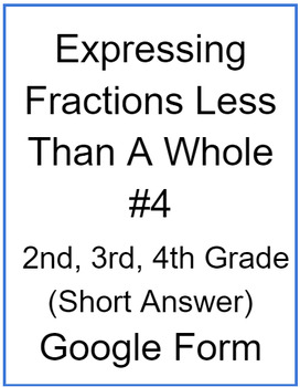 Preview of Expressing Fractions Less Than A Whole #4 (Short Answer)