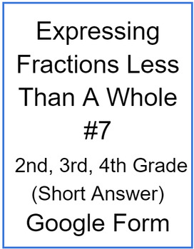 Preview of Expressing Fractions Less Than A Whole #7 (Short Answer)