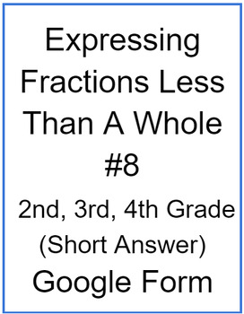 Preview of Expressing Fractions Less Than A Whole #8 (Short Answer)