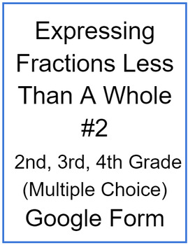 Preview of Expressing Fractions Less Than a Whole #2 (Multiple Choice)