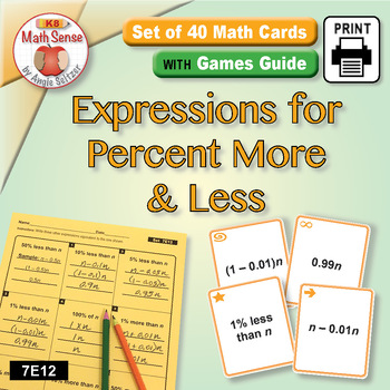 Preview of Expressions for Percent More and Less: Math Sense Card Games & Activities 7E12