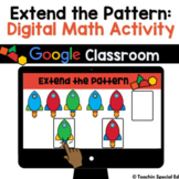 Extend the Pattern | Digital Google Classroom Math Activit