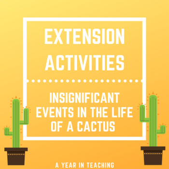 Preview of Extension Activities: Insignificant Events in the Life of a Cactus